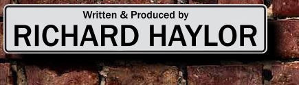 Written & Produced by RICHARD HAYLOR