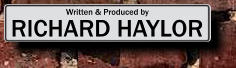 Written & Produced by RICHARD HAYLOR